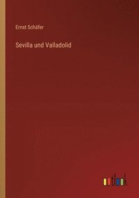 bokomslag Sevilla und Valladolid