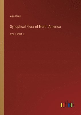 Synoptical Flora of North America