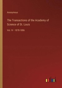 bokomslag The Transactions of the Academy of Science of St. Louis