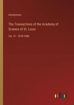 The Transactions of the Academy of Science of St. Louis 1