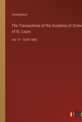 The Transactions of the Academy of Science of St. Louis 1