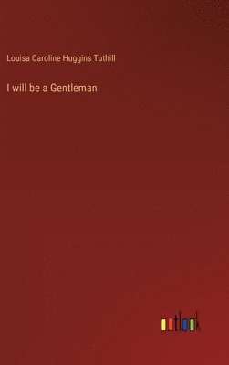 bokomslag I will be a Gentleman