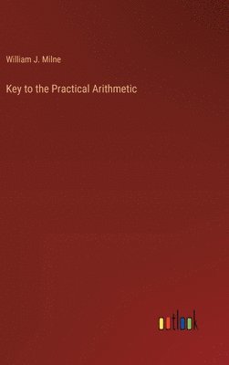 bokomslag Key to the Practical Arithmetic