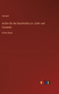 bokomslag Archiv fr die Geschichte Liv-, Esth- und Curlands