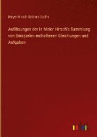 bokomslag Auflösungen der in Meier Hirsch's Sammlung von Beispielen enthaltenen Gleichungen und Aufgaben