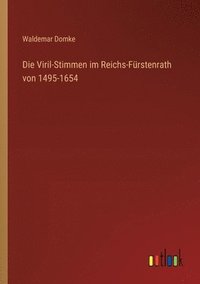 bokomslag Die Viril-Stimmen im Reichs-Frstenrath von 1495-1654