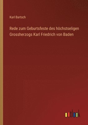 Rede zum Geburtsfeste des hchstseligen Grossherzogs Karl Friedrich von Baden 1