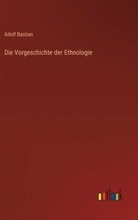 bokomslag Die Vorgeschichte der Ethnologie