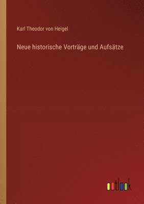 bokomslag Neue historische Vortrge und Aufstze