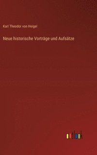 bokomslag Neue historische Vortrge und Aufstze