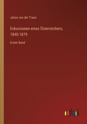 bokomslag Exkursionen eines sterreichers, 1840-1879