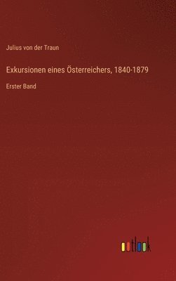 bokomslag Exkursionen eines sterreichers, 1840-1879