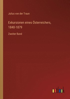 bokomslag Exkursionen eines sterreichers, 1840-1879