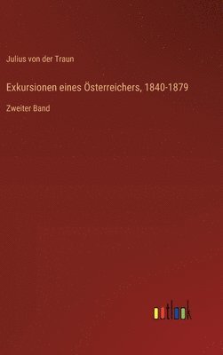 bokomslag Exkursionen eines sterreichers, 1840-1879