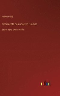 bokomslag Geschichte des neueren Dramas: Erster Band Zweite Hälfte