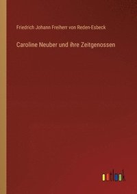 bokomslag Caroline Neuber und ihre Zeitgenossen