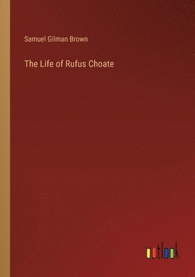 bokomslag Life of Rufus Choate