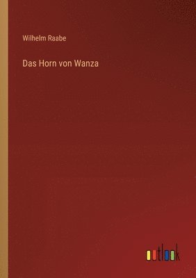 bokomslag Das Horn von Wanza