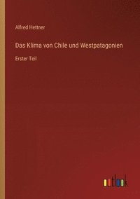 bokomslag Das Klima von Chile und Westpatagonien