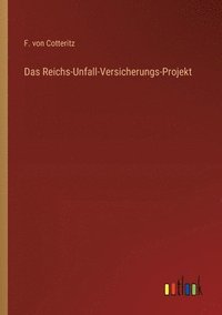 bokomslag Das Reichs-Unfall-Versicherungs-Projekt