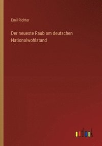 bokomslag Der neueste Raub am deutschen Nationalwohlstand