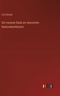 bokomslag Der neueste Raub am deutschen Nationalwohlstand