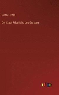 bokomslag Der Staat Friedrichs des Grossen