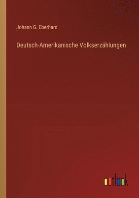 bokomslag Deutsch-Amerikanische Volkserzhlungen