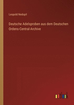 bokomslag Deutsche Adelsproben aus dem Deutschen Ordens-Central-Archive