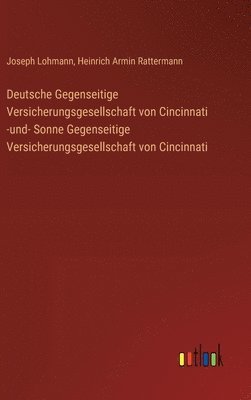 Deutsche Gegenseitige Versicherungsgesellschaft von Cincinnati -und- Sonne Gegenseitige Versicherungsgesellschaft von Cincinnati 1