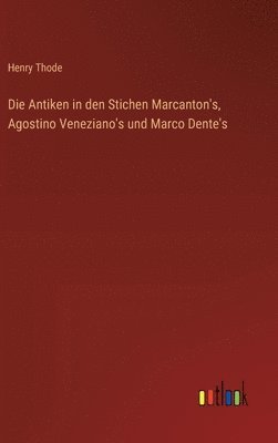 bokomslag Antiken in den Stichen Marcanton's, Agostino Veneziano's und Marco Dente's