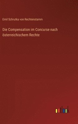 Die Compensation im Concurse nach sterreichischem Rechte 1