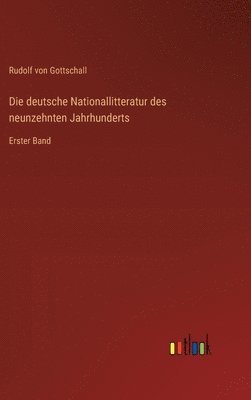bokomslag Die deutsche Nationallitteratur des neunzehnten Jahrhunderts