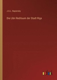 bokomslag Die Libri Redituum der Stadt Riga