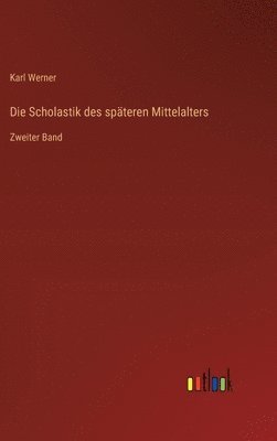 Die Scholastik des spteren Mittelalters 1