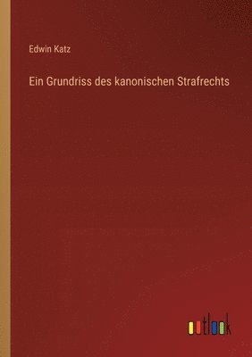 bokomslag Ein Grundriss des kanonischen Strafrechts