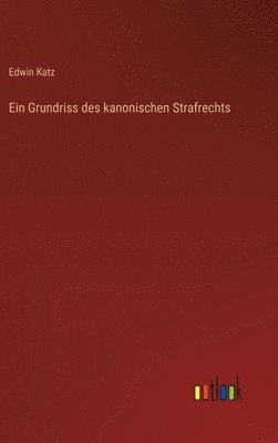 bokomslag Ein Grundriss des kanonischen Strafrechts