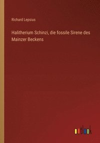 bokomslag Halitherium Schinzi, die fossile Sirene des Mainzer Beckens