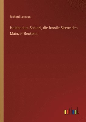 Halitherium Schinzi, die fossile Sirene des Mainzer Beckens