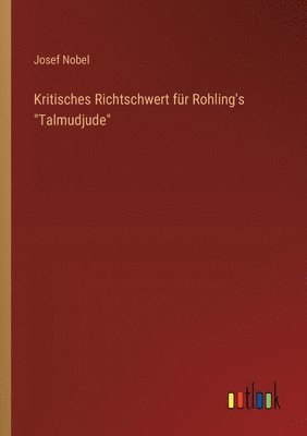 bokomslag Kritisches Richtschwert für Rohling's "Talmudjude"