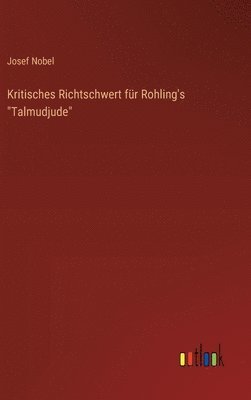 bokomslag Kritisches Richtschwert für Rohling's "Talmudjude"