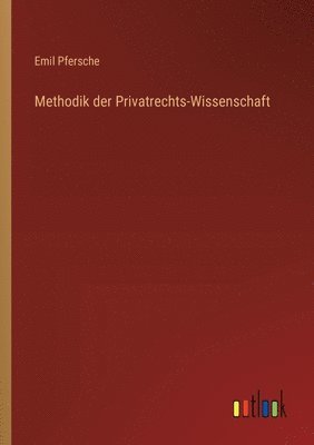 Methodik der Privatrechts-Wissenschaft 1