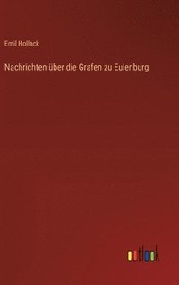 bokomslag Nachrichten ber die Grafen zu Eulenburg