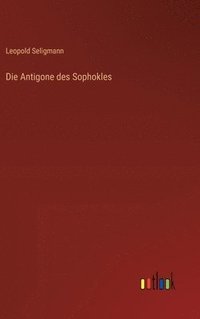 bokomslag Die Antigone des Sophokles