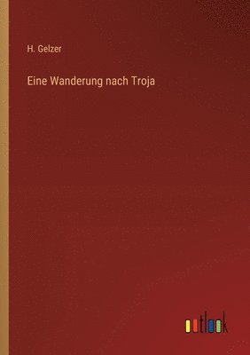 bokomslag Eine Wanderung nach Troja