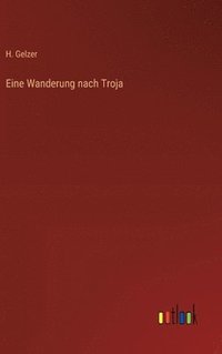 bokomslag Eine Wanderung nach Troja