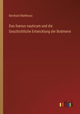 bokomslag foenus nauticum und die Geschichtliche Entwicklung der Bodmerei