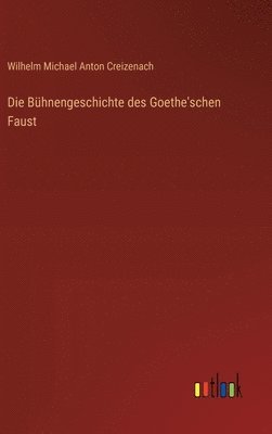 Bühnengeschichte des Goethe'schen Faust