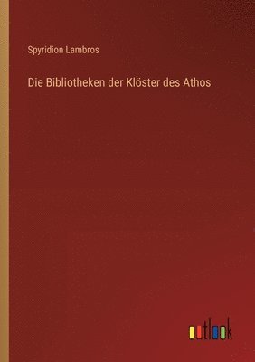 bokomslag Die Bibliotheken der Klster des Athos