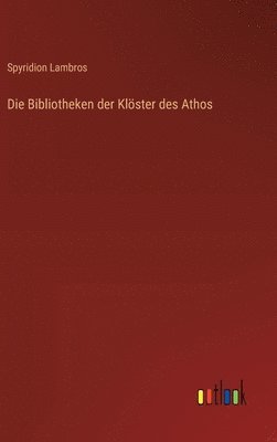 bokomslag Die Bibliotheken der Klster des Athos